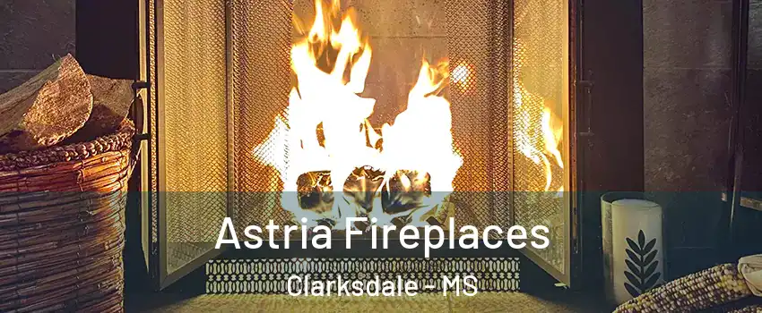  Astria Fireplaces Clarksdale - MS