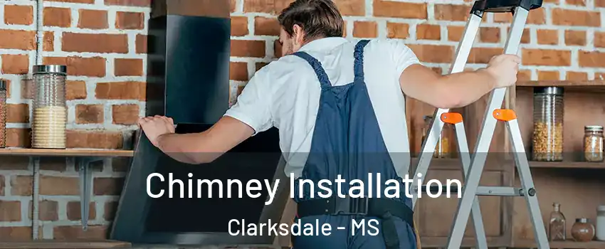  Chimney Installation Clarksdale - MS