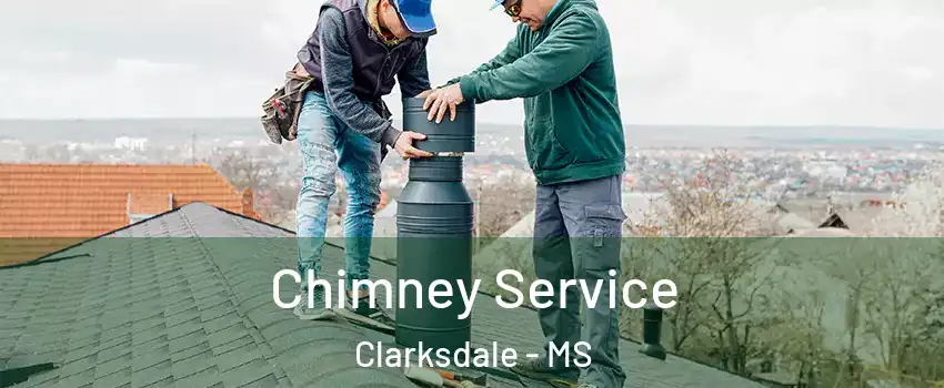  Chimney Service Clarksdale - MS