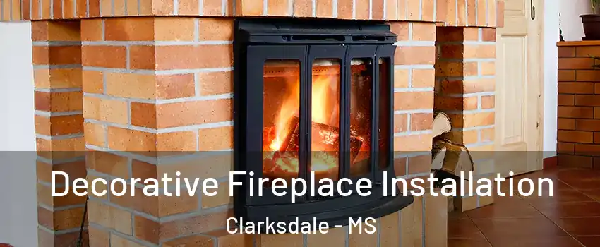  Decorative Fireplace Installation Clarksdale - MS
