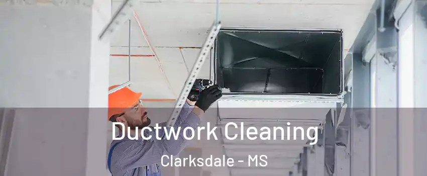  Ductwork Cleaning Clarksdale - MS