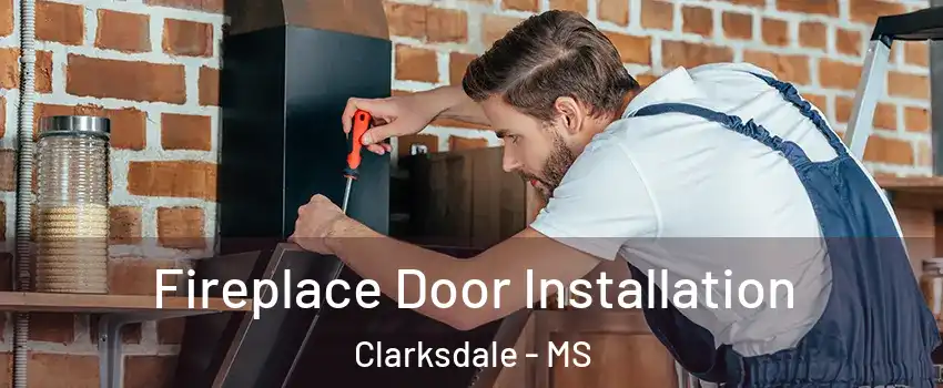  Fireplace Door Installation Clarksdale - MS