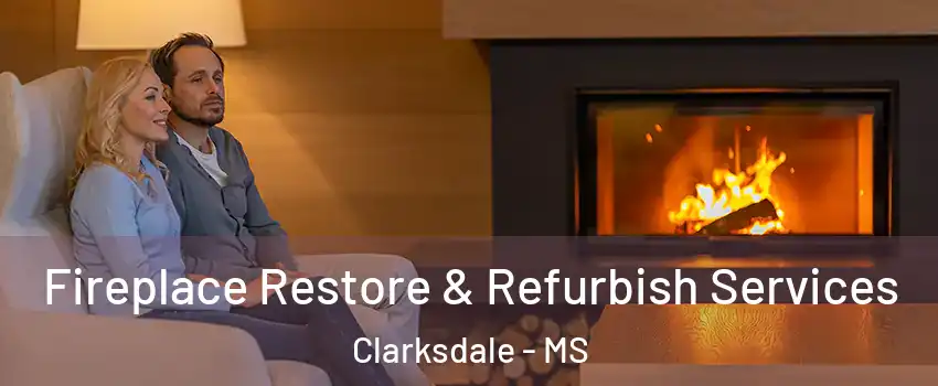  Fireplace Restore & Refurbish Services Clarksdale - MS