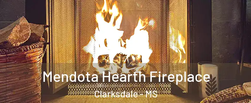  Mendota Hearth Fireplace Clarksdale - MS