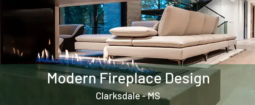  Modern Fireplace Design Clarksdale - MS