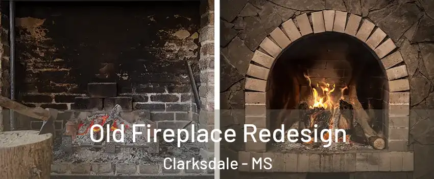  Old Fireplace Redesign Clarksdale - MS
