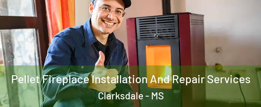  Pellet Fireplace Installation And Repair Services Clarksdale - MS