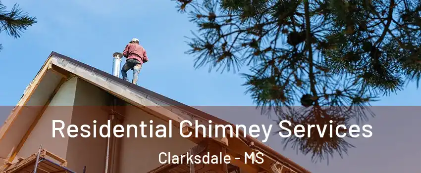  Residential Chimney Services Clarksdale - MS