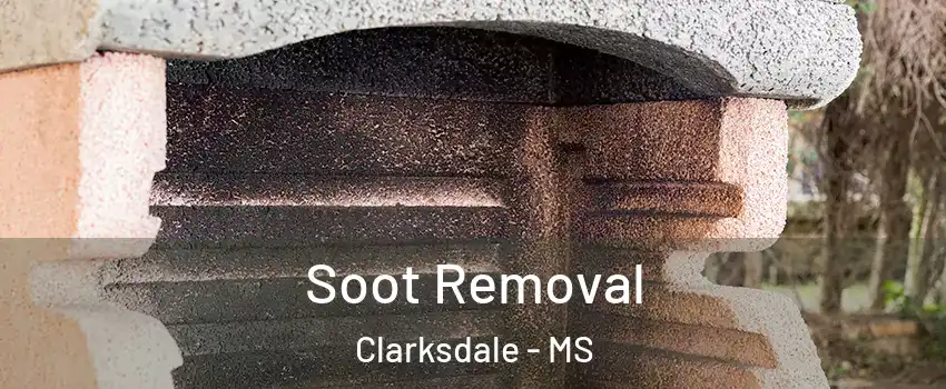 Soot Removal Clarksdale - MS