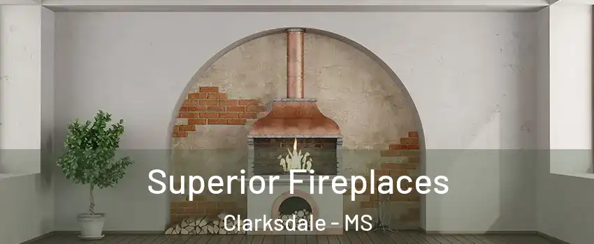 Superior Fireplaces Clarksdale - MS
