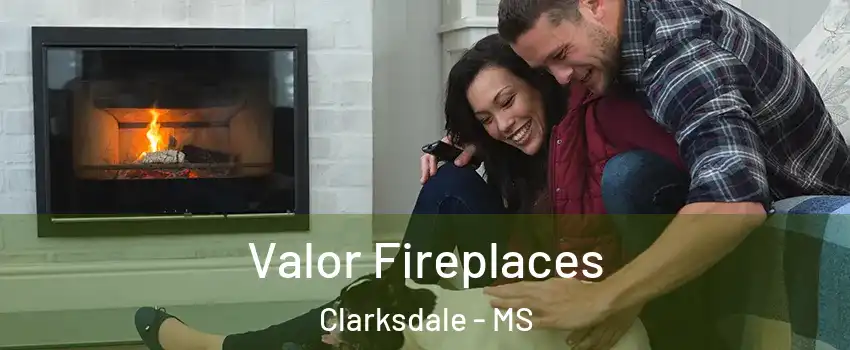  Valor Fireplaces Clarksdale - MS