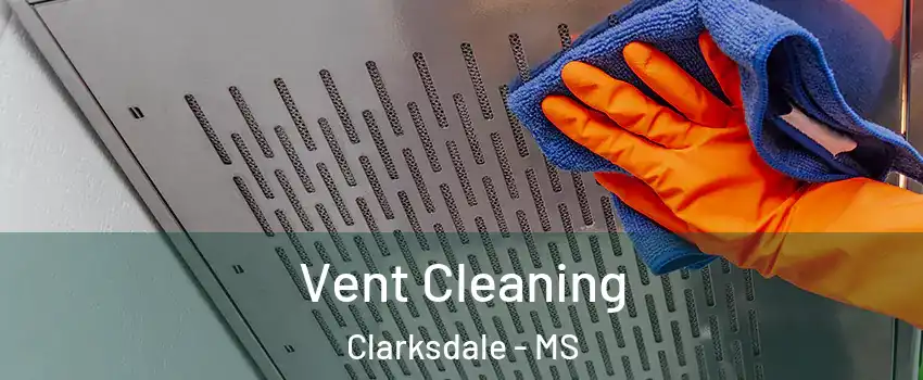  Vent Cleaning Clarksdale - MS