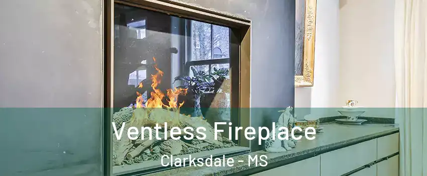  Ventless Fireplace Clarksdale - MS
